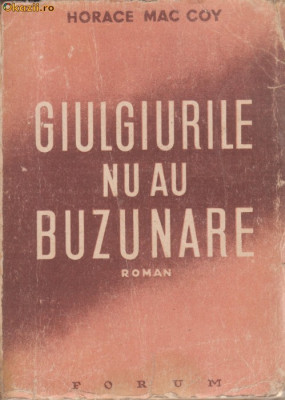 Horace Mac Coy / Giulgiurile nu au buzunare (editie 1949) foto