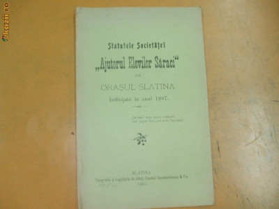 Statute Soc. ,,Ajutorul elevilor saraci&amp;quot; Slatina 1907 foto