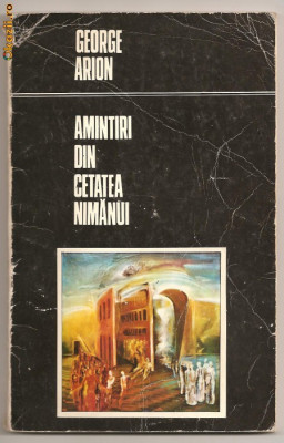 (C227) &amp;quot;AMINTIRI DIN CETATEA NIMANUI&amp;quot;, DE GEORGE ARION foto