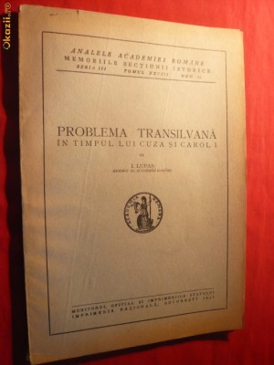 I. Lupas - Problema Transilvana - Cuza si Carol I - ed. 1946 , 44pag foto