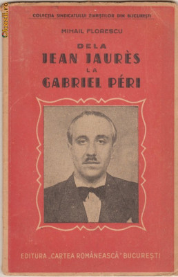 Colectia Sindicatul ziaristilor : De la Jaures la Gabriel Peri - 1947 foto