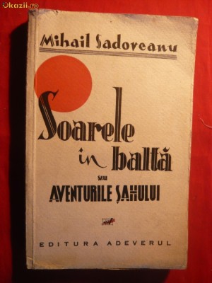 MIHAIL SADOVEANU - SOARELE IN BALTA -Prima editie 1934 foto