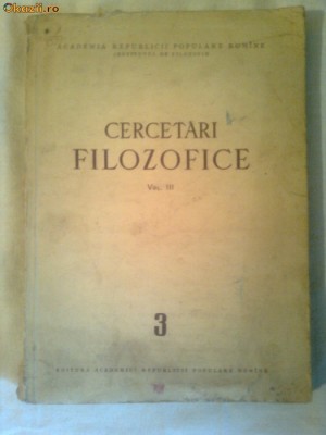 CERCETARI FILOZOFICE (3vol.)vol.II, vol. III partea I si vol. III partea a II-a+CADOU foto