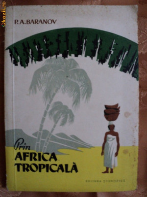 PRIN AFRICA TROPICALA - P. A. BARANOV foto