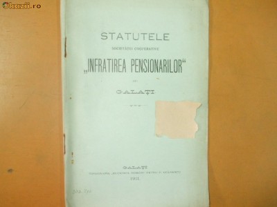 Statute Soc. ,,Infratirea pensionarilor&amp;quot; Galati 1911 foto