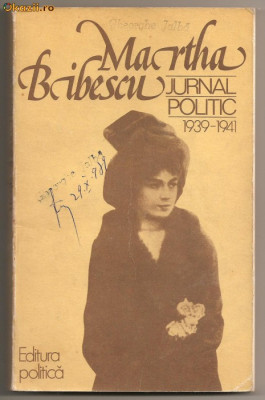(C303) JURNAL POLITIC 1939-1941 DE MARTHA BIBESCU, EDITURA POLITICA, BUCURESTI, 1979, STUDIU INTRODUCTIV, SELECTIE, DE CRISTIAN POPISTEANU SI N. MINEI foto