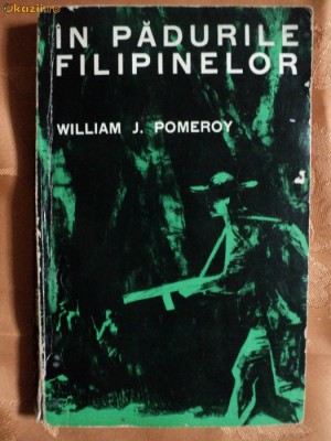 IN PADUREA FILIPINELOR - WILLIAM J.POMEROY foto