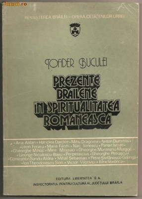 (C307) PREZENTE BRAILENE IN SPIRITUALITATEA ROMANEASCA, DE TOADER BUCULEI, EDITURA LIBERTATEA SA, BRAILA, 1993, MIC DICTIONAR ENCICLOPEDIC foto