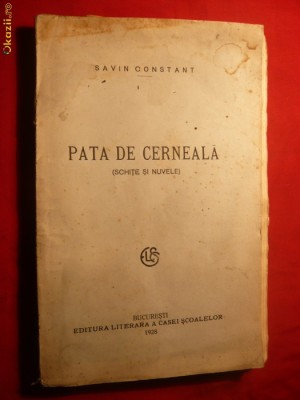6. SAVIN CONSTANT - PATA DE CERNEALA -Prima Ed. 1928 ed MISCAREA LITERARA OLTEANA ED. LITERARA A CASEI SCOALELOR , 128 PAG. foto