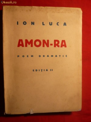 6. ION LUCA - AMON-RA -Editia IIa -1940 -Poem Dramatic TIPOGRAFIA PRIMARIEI ORASULUI BACAU - 223 PAG. foto