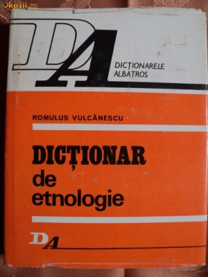 DICTIONAR DE ETNOLOGIE - ROMULUS VULCANESCU foto