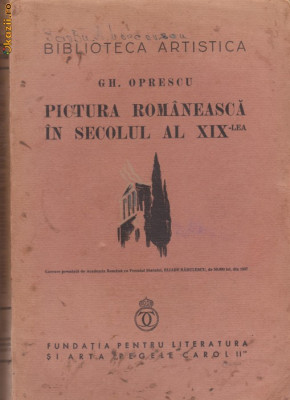 Gh.Oprescu / Pictura romaneasca in secolul XIX (editia I,1937) foto