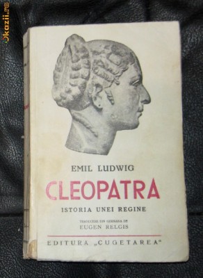 E Ludwig Cleopatra Istoria unei regine Ed. Cugetarea 1937 foto