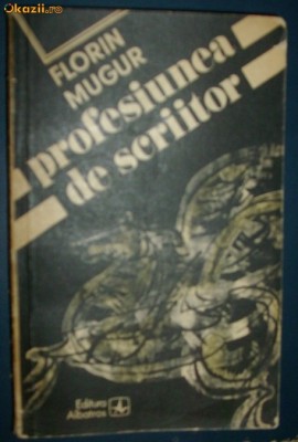 FLORIN MUGUR-PROFESIUNEA DE SCRIITOR,1979/20 DIALOGURI:Nichita Stanescu/Brumaru+ foto