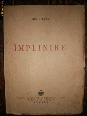 Ion Pillat - Implinire - 1942 foto