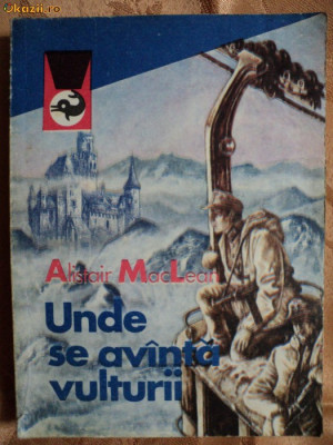 UNDE SE AVANTA VULTURII - ALISTAIR MACLEAN foto