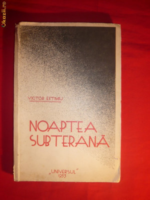 VICTOR EFTIMIU - NOAPTEA SUBTERANA -Prima Ed. 1933 foto