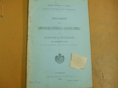 Regulament administrare scoli de invatatori Buc. 1908 foto