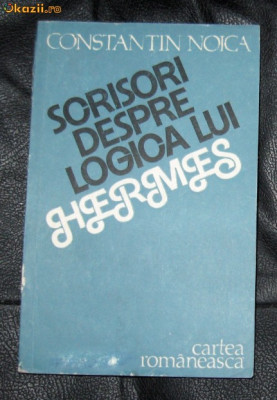 C Noica Scrisori despre logica lui Hermes C.Rom.1986 foto