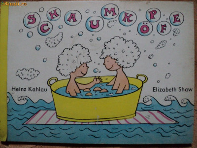 SCHAUMKOPFE - HEINZ KAHLAU si ELIZABETH SHAW - carte pentru copii foto