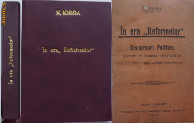 Iorga , In era reformelor , discursuri politice rostite in camera , 1907 - 1909 foto