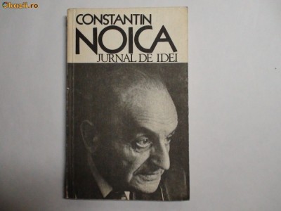 Constantin Noica Jurnal de idei,c1 foto