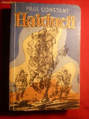 PAUL CONSTANT - HAIDUCII -Prima Editie 1957 foto