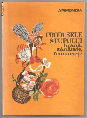 (C330) &amp;quot;PRODUSELE STUPULUI&amp;quot;, HRANA, SANATATE, FRUMUSETE DE V. HARNAJ, EDITURA APIMONDIA, BUCURESTI, 1989 foto