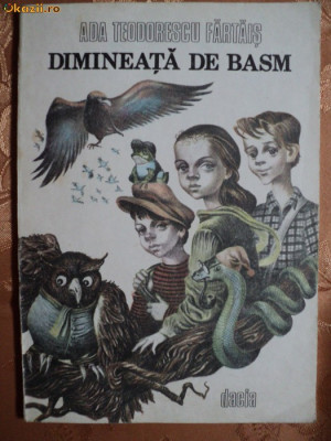 DIMINEATA DE BASM - ADA TEODORESCU FARTAIS - carte pentru copii foto