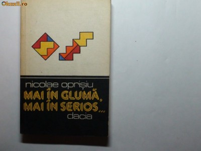 Mai in gluma mai in serios - Nicolae Oprisiu,p1 foto