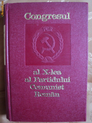 CONGRESUL AL X-LEA AL PARTIDULUI COMUNIST ROMAN - 6 - 12 august 1969 foto