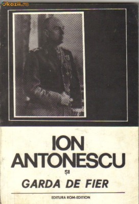 Ion Antonescu si &amp;quot;Garda de fier&amp;quot; foto