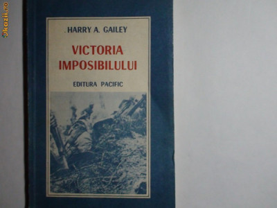 Harry A. Gailey - VICTORIA IMPOSIBILULUI,rf12/1 foto