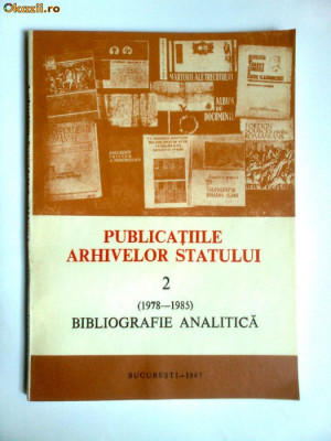 BUCURESTI-PUBLICATIILE ARHIVELOR STATULUI,1987,BIBLIOGRAFIE foto