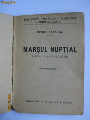MARSUL NUPTIAL DE HENRY BATAILLE.PIESA DE TEATRU IN 4 ACTE CARE S-A JUCAT PE SCENA TEATRULUI NATIONAL LA 1 DEC.1941 foto