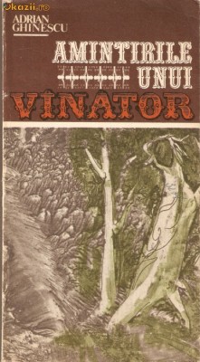 Adrian Ghinescu-Amintirile unui vanator foto
