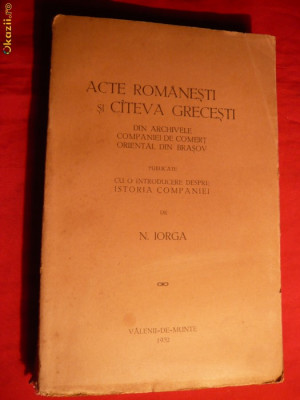N.Iorga -Acte Romanesti si Grecesti - ed. 1932 foto