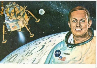 CP197-100 Astronautul american Neil A. Armstrong si modulul al navetei spatiale ,,Apollo 11&amp;quot; -carte postala, necirculata -starea care se vede foto