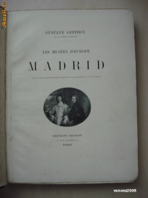 GUSTAVE GEFFROY - LES MUSEES D&amp;#039;EUROPE. MADRID {editie veche} foto