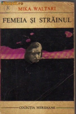 Mika Waltari - Femeia si strainul foto