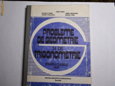 Probleme de geometrie si trigonometrie Nicolae Soare,Stere Ianus,Marcel Tena,16 foto