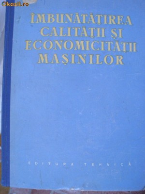 IMBUNATATIREA CALITATII SI ECONOMICITATII MASINILOR foto