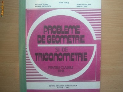 Probleme de geometrie si trigonometrie Nicolae Soare,Stere Ianus,Marcel Tena-R7 foto