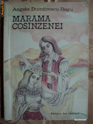 MARAMA COSANZENEI - ANGELA DUMITRESCU BEGU - carte pentru copii foto