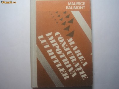 Maurice Baumont - Marea conjuratie impotriva lui Hitler a2 foto
