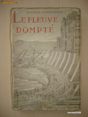 Vladimir Iourezanski - Le fleuve Dompte (1948, limba franceza) foto