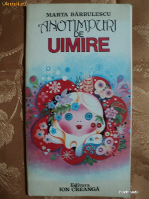 ANOTIMPURI DE UIMIRE - MARTA BARBULESCU - carte pentru copii foto