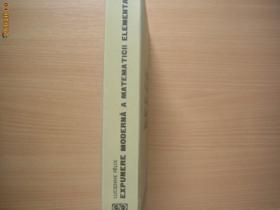 Expunere moderna a matematicii elementare - Lucienne Felix a3 foto
