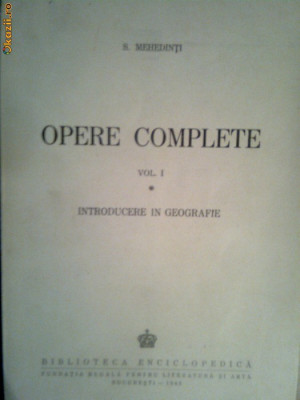 S.Mehedinti-Opere complete vol 1,Introducere in geografie foto