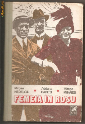 (C351) FEMEIA IN ROSU DE MIRCEA NEDELCIU, ADRIANA BABETI, MIRCEA MIHAIES foto